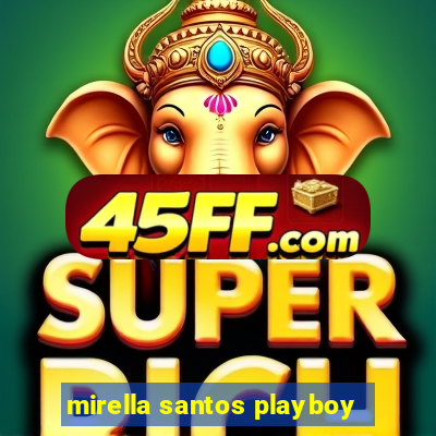 mirella santos playboy